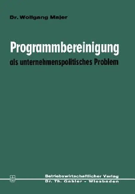 Programmbereinigung ALS Unternehmenspolitisches Problem by Wolfgang Majer