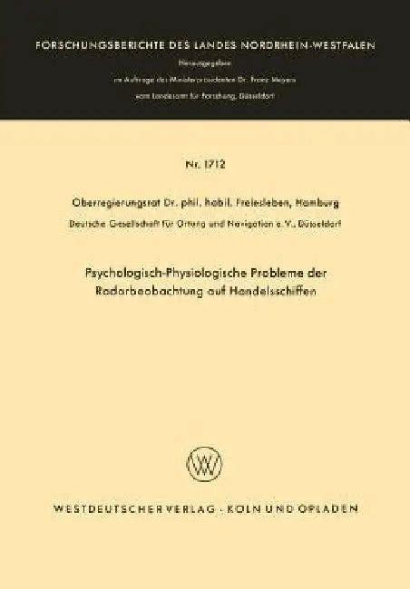 Psychologisch-Physiologische Probleme Der Radarbeobachtung Auf Handelsschiffen by Hans Christian Freiesleben