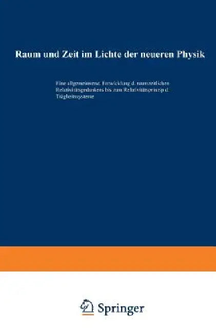 Raum Und Zeit Im Lichte Der Neueren Physik: Eine Allgemeinverständliche Entwicklung Des Raumzeitlichen Relativitätsgedankens Bis Zum Relativitätsprinz by Hans Witte