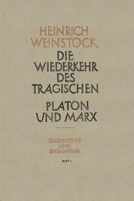 Realer Humanismus: Die Wiederkehr Des Tragischen Platon Und Marx Oder Humanismus Und Sozialismus by Heinrich Weinstock