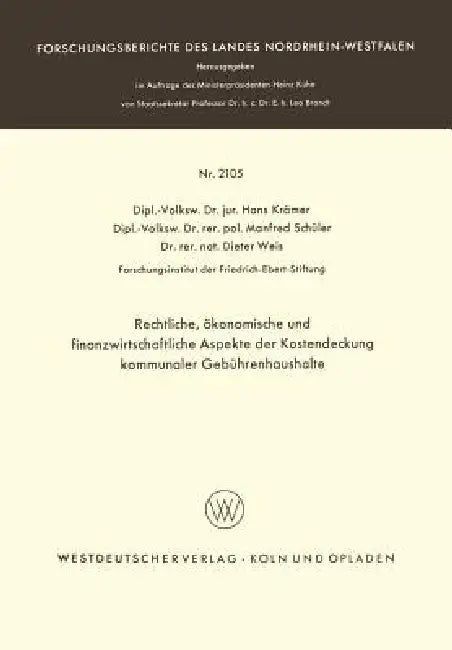 Rechtliche, Ökonomische Und Finanzwirtschaftliche Aspekte Der Kostendeckung Kommunaler Gebührenhaushalte by Hans Krämer