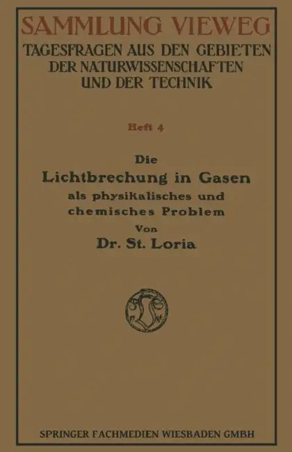 Die Lichtbrechung in Gasen ALS Physikalisches Und Chemisches Problem by Stanislaw Loria