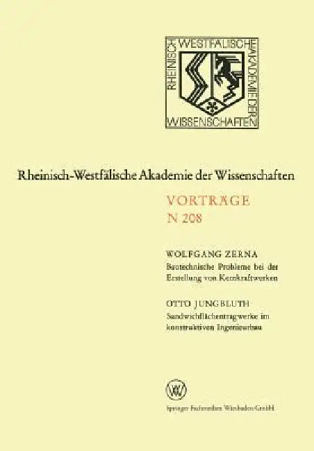 Bautechnische Probleme Bei Der Erstellung Von Kernkraftwerken. Sandwichflächentragwerke Im Konstruktiven Ingenieurbau: 189. Sitzung Am 3. Juni 1970 in by Wolfgang Zerna