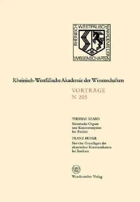 Elektrische Organe Und Elektrorezeption Bei Fischen. Nervöse Grundlagen Der Akustischen Kommunikation Bei Insekten by Thomas Szabo