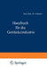 Handbuch Für Die Getränkeindustrie: Ein Kaufmännisches Lehr- Und Informationswerk Für Die Getränkewirtschaft by Dipl -Kfm H. Orthuber, W. Becker, E. Scheiber