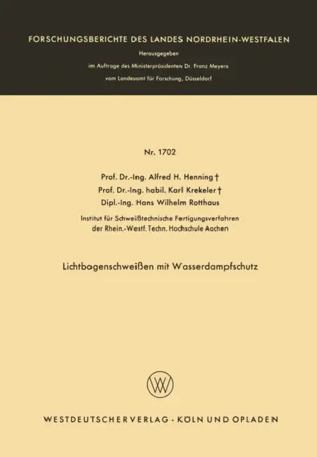 Lichtbogenschweißen Mit Wasserdampfschutz by Alfred Hermann Henning
