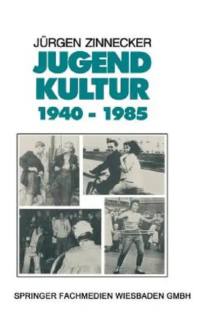 Jugendkultur 1940 - 1985 by Jürgen Zinnecker