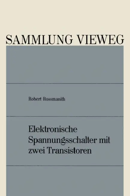 Elektronische Spannungsschalter Mit Zwei Transistoren by Robert Rossmanith