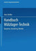 Handbuch Wälzlager-Technik: Bauarten - Gestaltung - Betrieb by Hans Dahlke