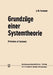 Grundzüge Einer Systemtheorie: Principles of Systems by Jay Wright Forrester