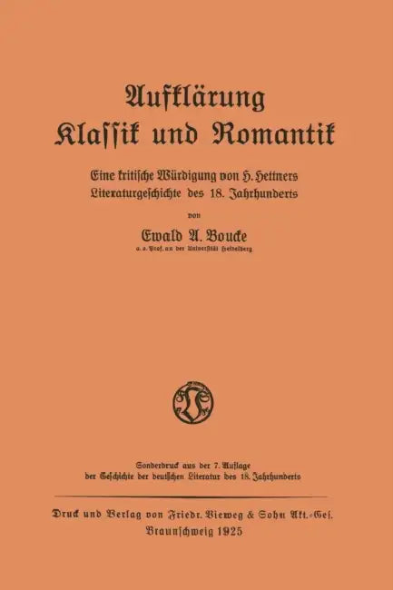 Aufklärung Klassik Und Romantik: Eine Kritische Würdigung Von H. Hettners Literaturgeschichte Des 18. Jahrhunderts by Ewald A. Boucke