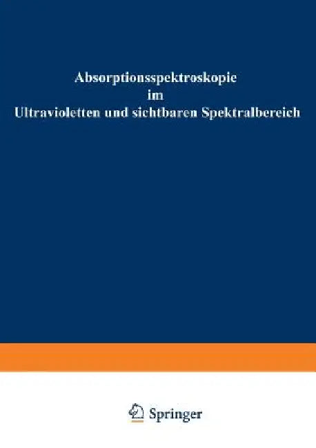 Absorptionsspektroskopie Im Ultravioletten Und Sichtbaren Spektralbereich by Bruno Hampel