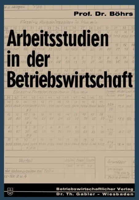 Arbeitsstudien in Der Betriebswirtschaft by Hermann Böhrs