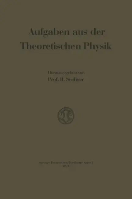 Aufgaben Aus Der Theoretischen Physik by Rudolf Seeliger