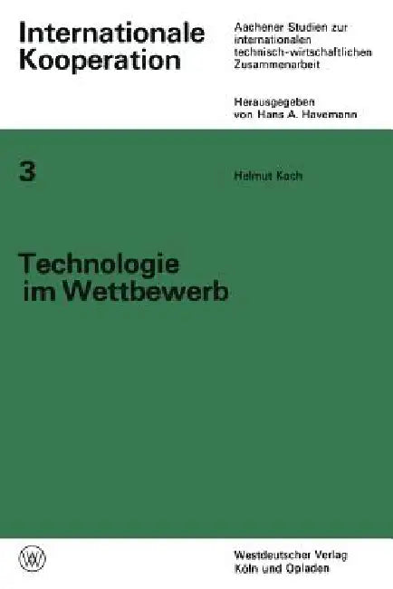 Technologie Im Wettbewerb: Von Der Privaten Zur Staatlich-Internationalen Wettbewerbswirtschaft Der Luftfahrt by Helmut Koch