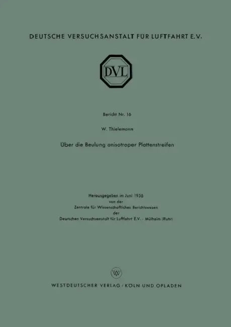 Über Die Beulung Anisotroper Plattenstreifen by Wilhelm F. Thielemann