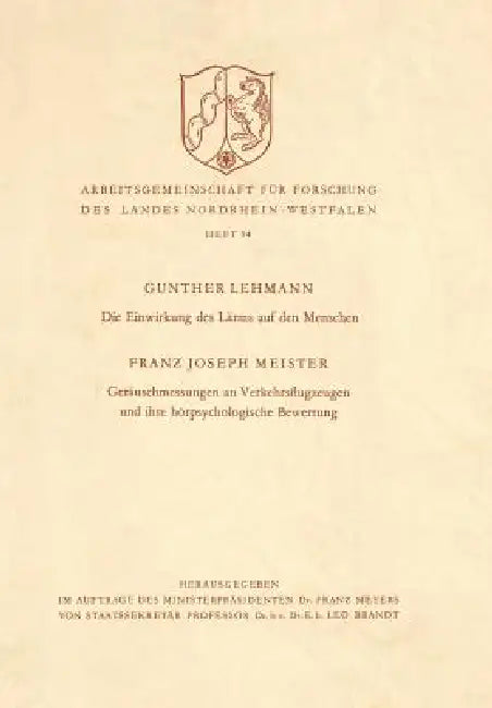 Die Einwirkung Des Lärms Auf Den Menschen. Geräuschmessungen an Verkehrsflugzeugen Und Ihre Hörpsychologische Bewertung by Franz Josef Meister
