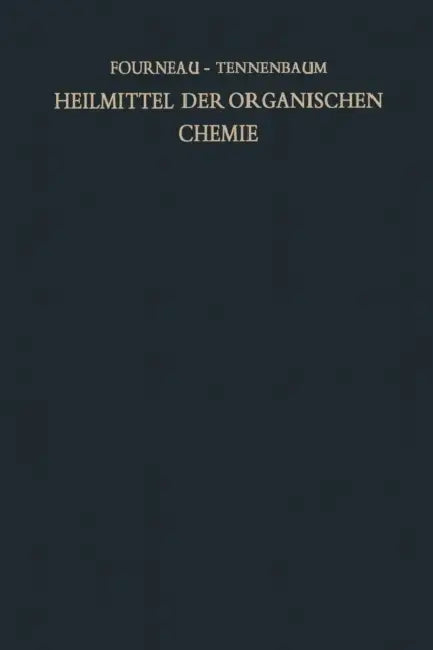 Heilmittel Der Organischen Chemie Und Ihre Herstellung by Ernest Fourneau
