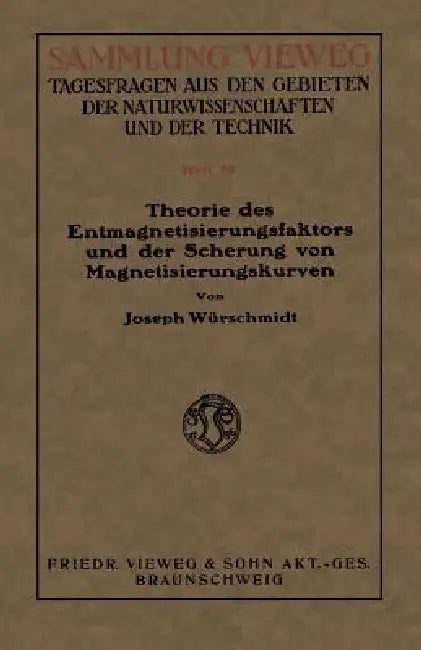Theorie Des Entmagnetisierungsfaktors Und Der Scherung Von Magnetisierungskurven by Joseph Würschmidt