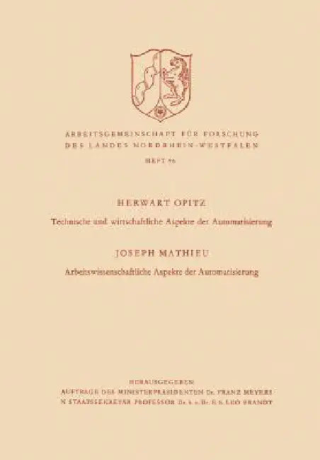 Technische Und Wirtschaftliche Aspekte Der Automatisierung. Arbeitswissenschaftliche Aspekte Der Automatisierung by Herwart Opitz