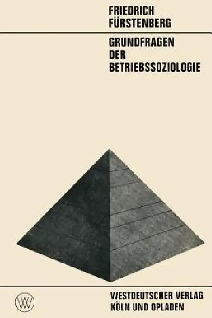 Grundfragen Der Betriebssoziologie by Friedrich Fürstenberg