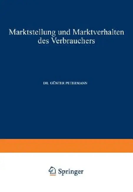 Marktstellung Und Marktverhalten Des Verbrauchers by Günter Petermann