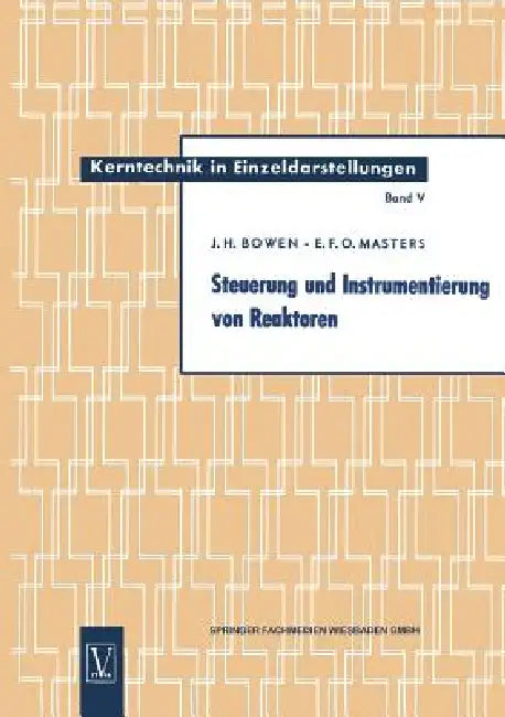 Steuerung Und Instrumentierung Von Reaktoren by John Henry Bowen