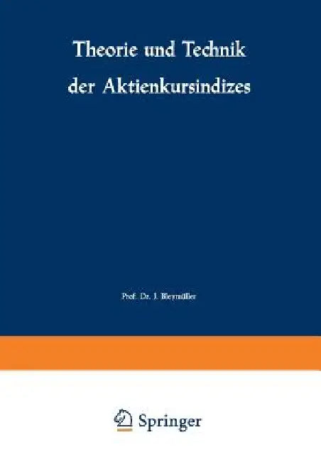 Theorie Und Technik Der Aktienkursindizes by Josef Bleymüller