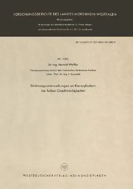 Strömungsuntersuchungen an Kreiszylindern Bei Hohen Geschwindigkeiten by Heinrich Pfeiffer
