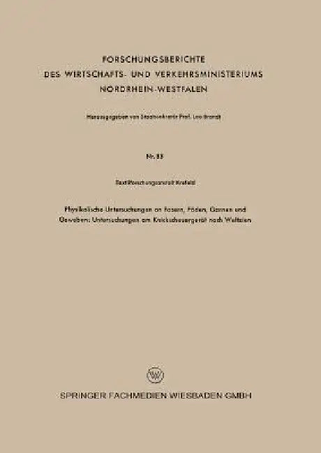 Physikalische Untersuchungen an Fasern, Fäden, Garnen Und Geweben: Untersuchungen Am Knickscheuergerät Nach Weltzien by Kenneth A. Loparo