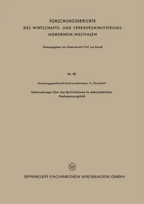 Untersuchungen Über Das Spritzlackieren Im Elektrostatischen Hochspannungsfeld by Franz Bollenrath