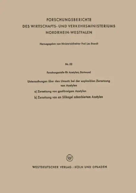 Untersuchungen Über Den Umsatz Bei Der Explosiblen Zersetzung Von Azetylen by Kenneth A. Loparo