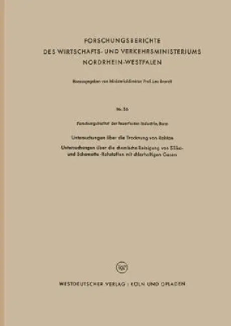 Untersuchungen Über Die Trocknung Von Rohton: Untersuchungen Über Die Chemische Reinigung Von Silika- Und Schamotte-Rohstoffen Mit Chlorhaltigen Gasen by Kenneth A. Loparo