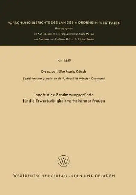 Langfristige Bestimmungsgründe Für Die Erwerbstätigkeit Verheirateter Frauen by Elke Maria Kätsch