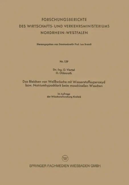 Das Bleichen Von Weißwäsche Mit Wasserstoffsuperoxyd Bzw. Natriumhypochlorit Beim Maschinellen Waschen by Oswald Viertel