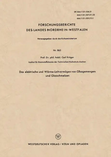 Das Elektrische Und Wärme-Leitvermögen Von Glasgemengen Und Glasschmelzen by Carl Kröger