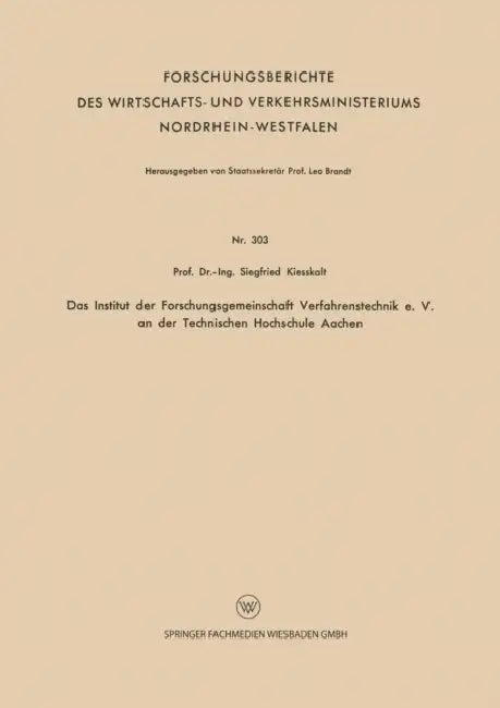 Das Institut Der Forschungsgemeinschaft Verfahrenstechnik E. V. an Der Technischen Hochschule Aachen by Siegfried Kiesskalt