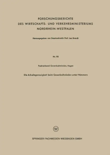 Die Arbeitsgenauigkeit Beim Gesenkschmieden Unter Hämmern by Kenneth A. Loparo
