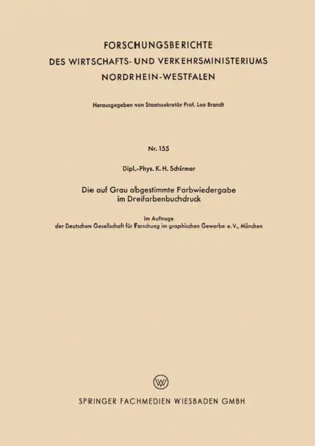 Die Auf Grau Abgestimmte Farbwiedergabe Im Dreifarbenbuchdruck by Karl-Heinz Schirmer