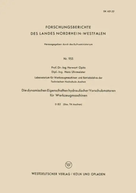 Die Dynamischen Eigenschaften Hydraulischer Vorschubmotoren Für Werkzeugmaschinen by Herwart Opitz