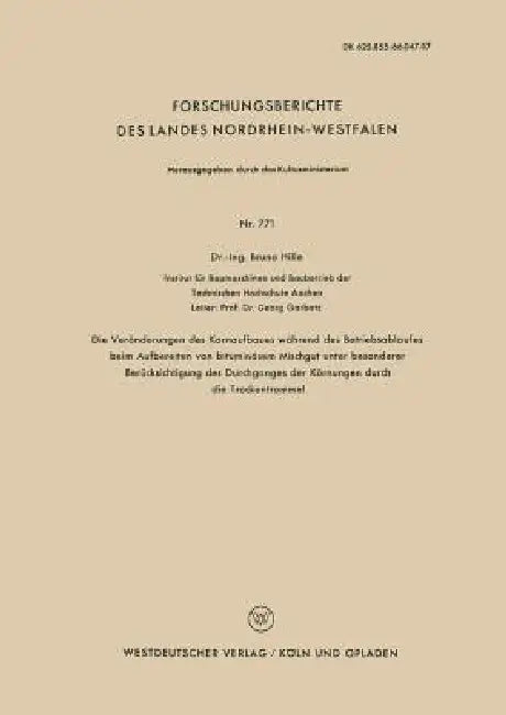 Die Veränderungen Des Kornaufbaues Während Des Betriebsablaufes Beim Aufbereiten Von Bituminösem Mischgut Unter Besonderer Berücksichtigung Des Durchg by Bruno Hille