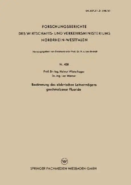 Bestimmung Des Elektrischen Leitvermögens Geschmolzener Fluoride by Helmut Winterhager
