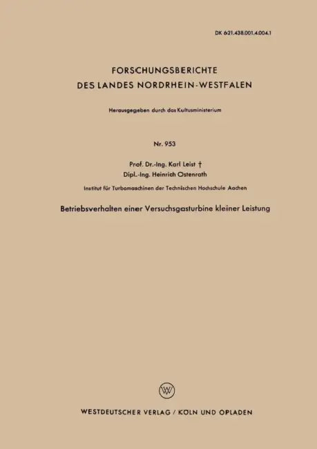 Betriebsverhalten Einer Versuchsgasturbine Kleiner Leistung by Karl Leist