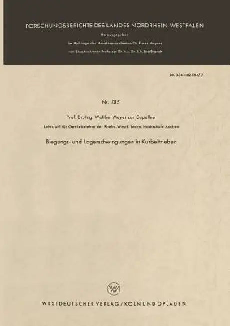 Biegungs- Und Lagerschwingungen in Kurbeltrieben by Walther Meyer Zur Capellen
