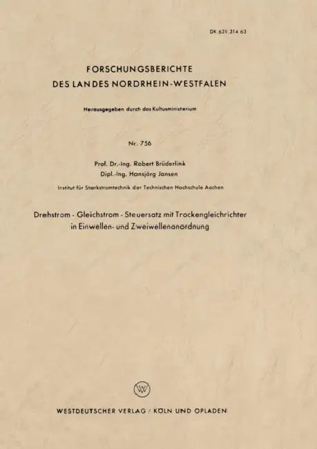 Drehstrom -- Gleichstrom -- Steuersatz Mit Trockengleichrichter in Einwellen- Und Zweiwellenanordnung by Robert Brüderlink