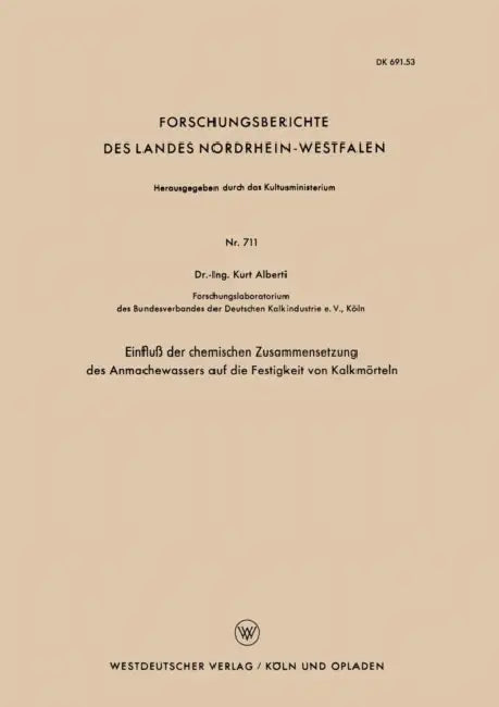 Einfluß Der Chemischen Zusammensetzung Des Anmachewassers Auf Die Festigkeit Von Kalkmörteln by Kurt Alberti