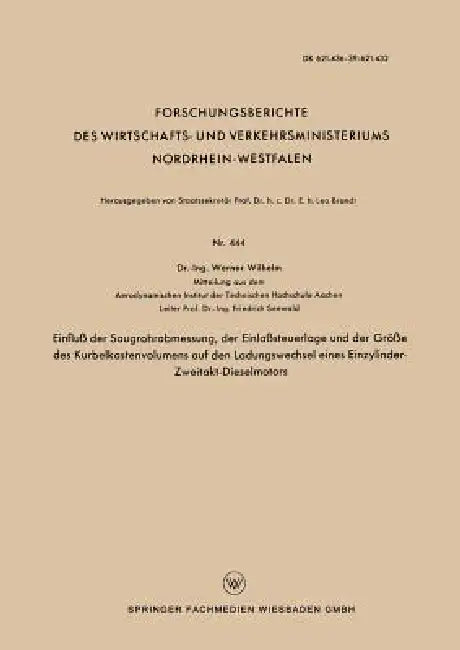 Einfluß Der Saugrohrabmessung, Der Einlaßsteuerlage Und Der Größe Des Kurbelkastenvolumens Auf Den Ladungswechsel Eines Einzylinder-Zweitakt-Dieselmot by Werner Wilhelm