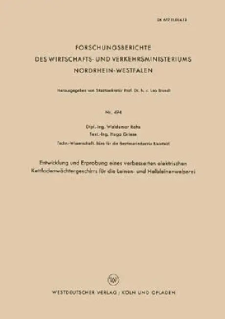 Entwicklung Und Erprobung Eines Verbesserten Elektrischen Kettfadenwächtergeschirrs Für Die Leinen- Und Halbleinenweberei by Waldemar Rohs