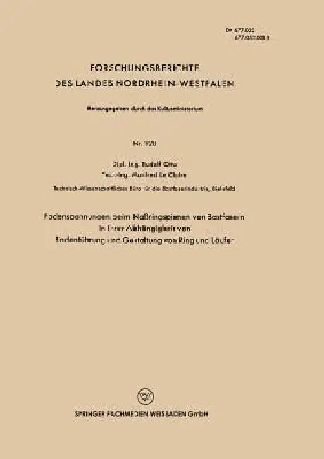 Fadenspannungen Beim Naßringspinnen Von Bastfasern in Ihrer Abhängigkeit Von Fadenführung Und Gestaltung Von Ring Und Läufer by Rudolf Otto