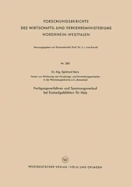 Fertigungsverfahren Und Spannungsverlauf Bei Kreissägeblättern Für Holz by Eginhard Barz